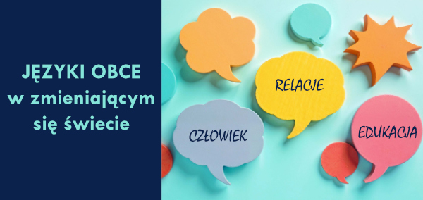 Języki obce w zmieniającym się świecie. Człowiek – relacje – edukacja